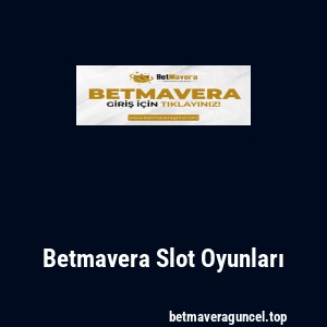 Betmavera Slot Oyunları