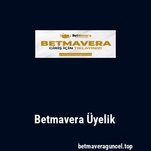 Betmavera Üyelik